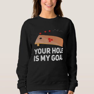 Sweatshirt Votre trou est mon objectif Équipe de sacs de hari