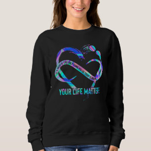 Sweatshirt Votre vie compte Prévention du suicide Sensibilisa