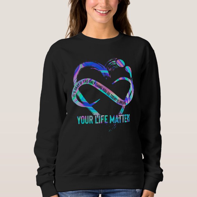 Sweatshirt Votre vie compte Prévention du suicide Sensibilisa (Devant)