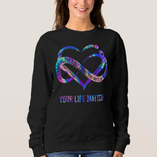 Sweatshirt Votre vie compte Prévention du suicide Sensibilisa