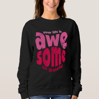 Sweatshirt Votre vie est géniale Soyez reconnaissant Motivati