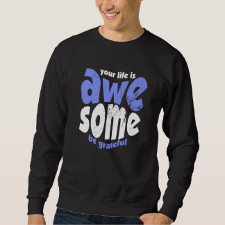 Sweatshirt Votre vie est géniale Soyez reconnaissant Motivati