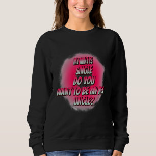 Sweatshirt Voulez-Vous Être Mon Nouveau Oncle Drôle Humour Gr