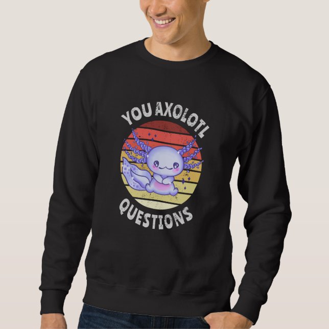 Sweatshirt Vous avez des questions axolotales (Devant)