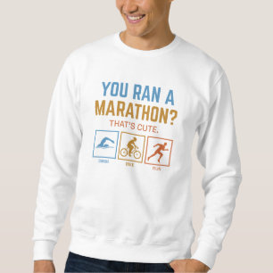 Sweatshirt Vous Avez Fait Un Marathon