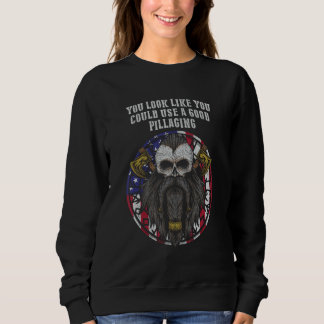 Sweatshirt Vous avez l'air d'avoir besoin d'un bon pillage d'