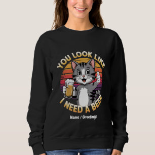 Sweatshirt Vous avez l'air que j'ai besoin d'une citation de