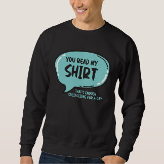 Sweatshirt Vous avez lu le mien, c'est assez d'interaction so