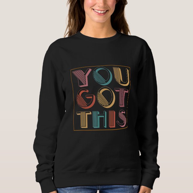 Sweatshirt Vous Avez Obtenu Ce Test Motivation Test Jour Pour (Devant)