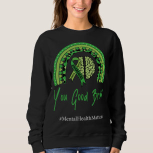 Sweatshirt Vous Bonne Bruit Arc-en-ciel santé mentale Human B