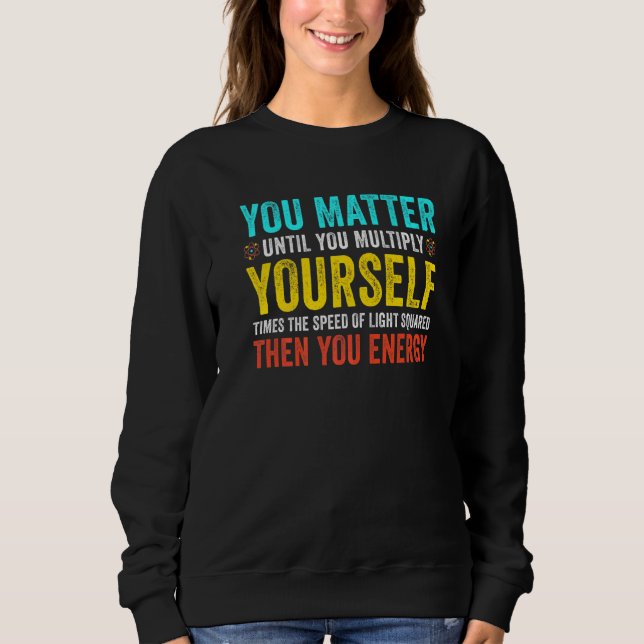 Sweatshirt Vous Comptez Jusqu'À Ce Que Vous Multipliez Vous E (Devant)