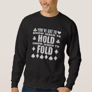 Sweatshirt Vous Devez Savoir Quand Tenir Un Poker Plié