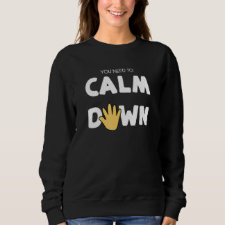 Sweatshirt Vous devez vous calmer - Main apaisante