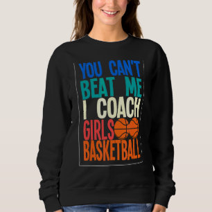Sweatshirt Vous Entraînez Des Filles Basketball Entraîneur Ba