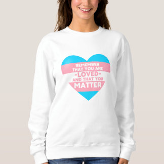Sweatshirt Vous êtes aimé Vous avez de l'importance (Coeur du