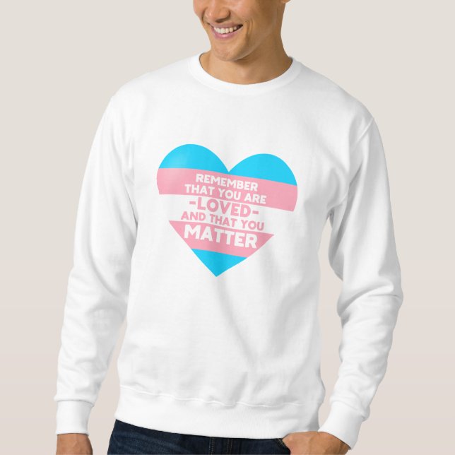 Sweatshirt Vous êtes aimé Vous avez de l'importance (Coeur du (Devant)