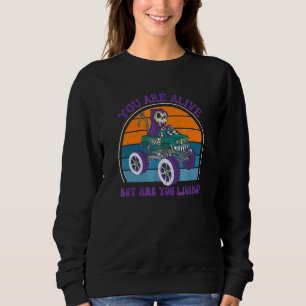 Sweatshirt Vous êtes en vie mais vivez-vous Faucheuse 1