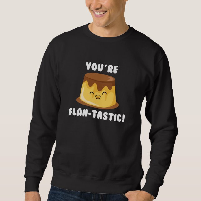 Sweatshirt Vous êtes Flan-Tastic (Devant)