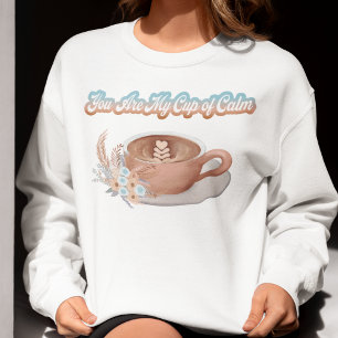 Sweatshirt Vous êtes mon café bohème calme