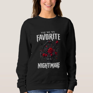 Sweatshirt Vous êtes mon cauchemar préféré Valentines gothiqu