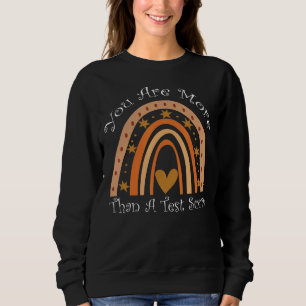 Sweatshirt Vous Êtes Plus Qu'Un Test Score Rainbow Enseignant