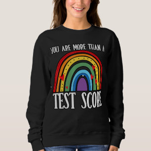 Sweatshirt Vous Êtes Plus Qu'Un Test Score Rainbow Test Day T
