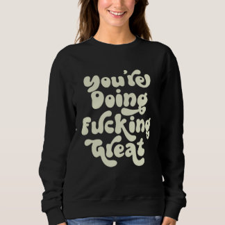 Sweatshirt Vous faites vraiment du super boulot  Positivité S