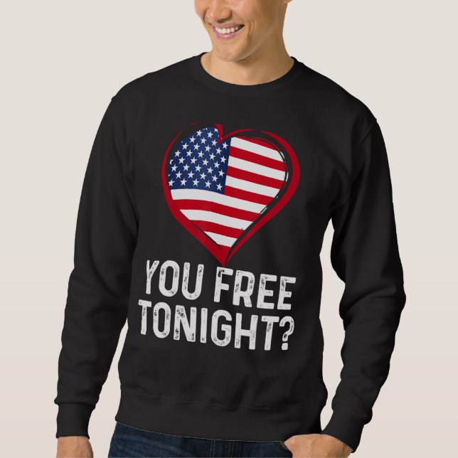 Sweatshirt Vous Libérez Ce Soir États-Unis Drapeau Patriotiqu (Devant)