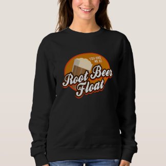 Sweatshirt Vous m'avez eu à Root Beer Float
