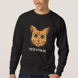 Sweatshirt Vous me faites rire, chat  Propriétaire de chat Fo