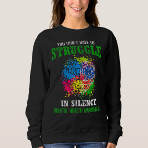 Sweatshirt Vous N'Avez Pas À Lutter Dans Le Silence Santé Men