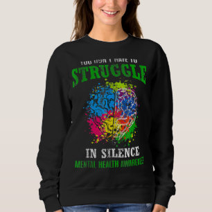 Sweatshirt Vous N'Avez Pas À Lutter Dans Le Silence Santé Men