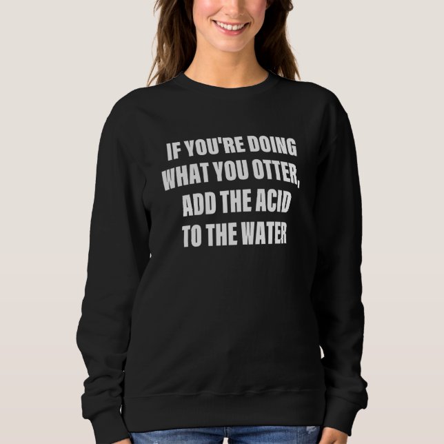 Sweatshirt Vous n'avez pas besoin d'être fou pour travailler  (Devant)