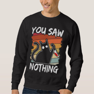Sweatshirt Vous N'avez Rien Vu Chat Noir Sarcasme Meurtre San