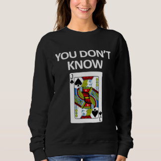 Sweatshirt Vous Ne Connaissez Pas La Carte à Jouer