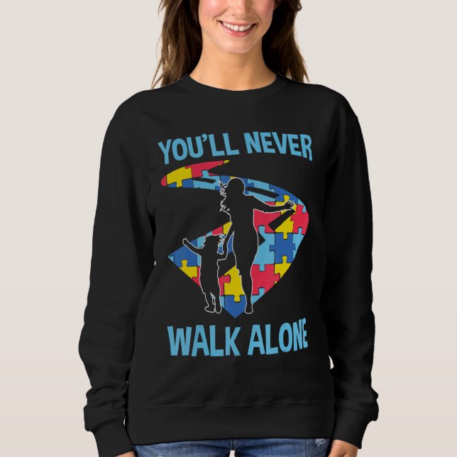 Sweatshirt Vous Ne Marcherez Jamais L'Autisme Seul Mignonne P (Devant)