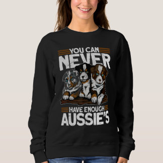 Sweatshirt Vous ne pouvez jamais avoir assez d'Aussies   Berg