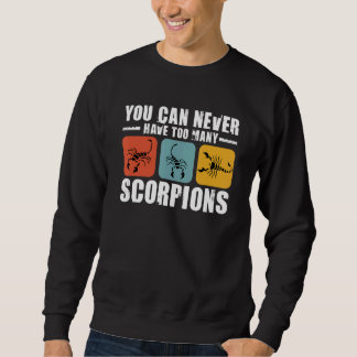 Sweatshirt Vous Ne Pouvez Jamais Avoir Beaucoup De Scorpions 