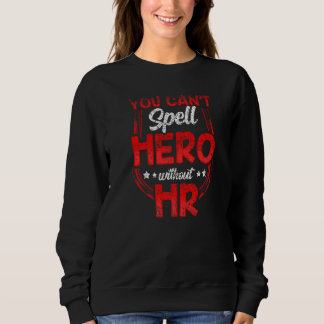 Sweatshirt Vous Ne Pouvez Pas Écrire Héros Sans Sa Réalité Hu