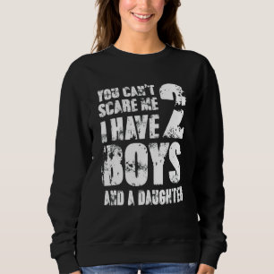 Sweatshirt Vous ne pouvez pas me faire peur J'ai 2 garçons et