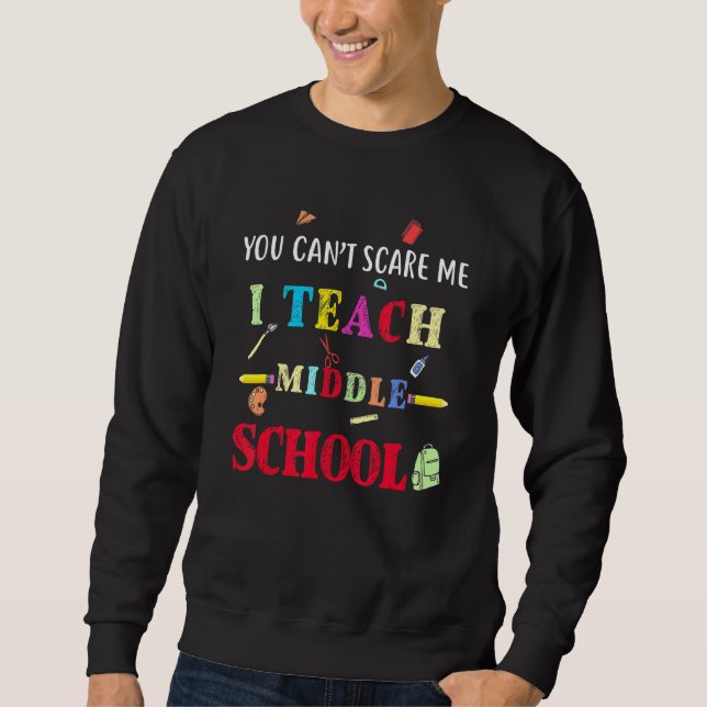Sweatshirt Vous ne pouvez pas me faire peur J'enseigne Enseig (Devant)