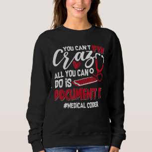 Sweatshirt Vous ne pouvez pas réparer Crazy Coding Icd Assist