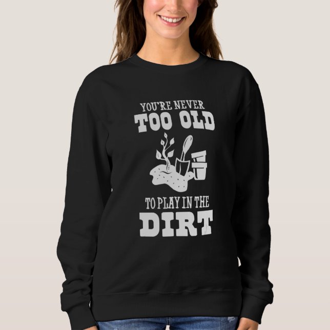 Sweatshirt Vous n'êtes jamais trop vieux pour jouer dans le j (Devant)