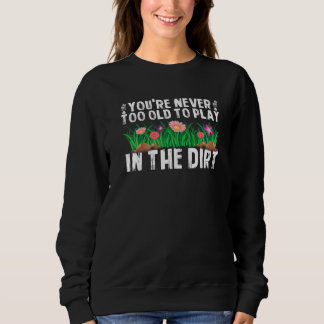 Sweatshirt Vous n'êtes jamais trop vieux pour jouer dans le j