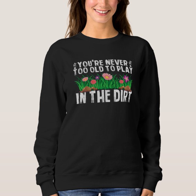 Sweatshirt Vous n'êtes jamais trop vieux pour jouer dans le j (Devant)
