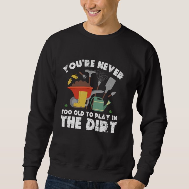 Sweatshirt Vous n'êtes jamais trop vieux pour jouer dans le j (Devant)