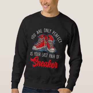 Sweatshirt Vous N'Êtes Parfait Que Comme Votre Dernière Paire