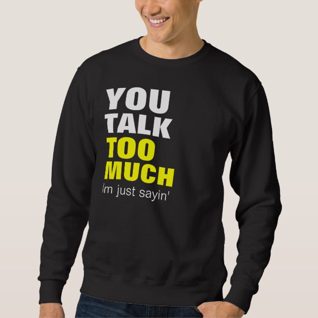 Sweatshirt Vous parlez à beaucoup (Devant)