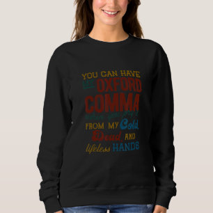 Sweatshirt Vous pouvez avoir ma virgule d'Oxford  Prof de gra