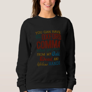 Sweatshirt Vous pouvez avoir ma virgule d'Oxford  Prof de gra